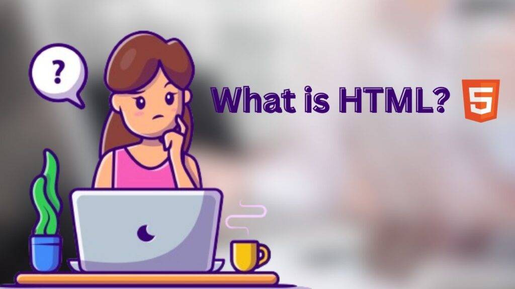 What is HTML