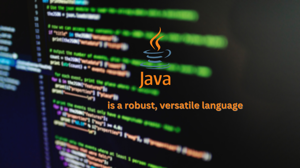 java is a robust versatile language