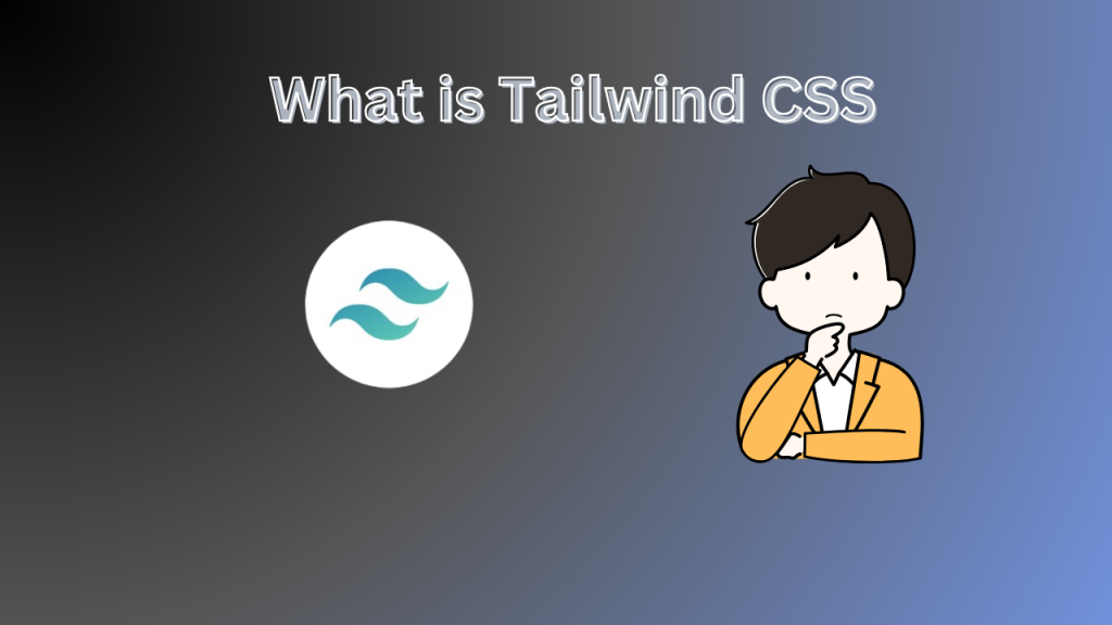 What is Tailwind CSS